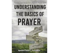 Understanding the Basics of Prayer: A Practical Guide to a Powerful Prayer Life