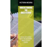 UNDERSTANDING THE BIBLE:ESTHER: VERSE BY VERSE DAILY DEVOTIONAL BIBLE STUDY GUIDE