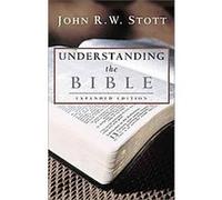 Understanding the Bible John R. Stott (Auteur)