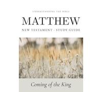 Understanding the Bible - Matthew: Interactive Gospel of Matthew Workbook - New Testament Study Guide for Beginners and Small Groups