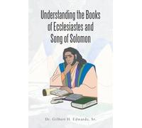 Understanding the Books of Ecclesiastes and Song of Solomon