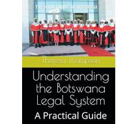 Understanding the Botswana Legal System: A Practical Guide