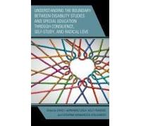 Understanding The Boundary Between Disability Studies And Special Education Through Consilience, Self-Study, And Radical Love