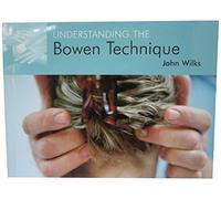 Understanding the Bowen Technique: Understanding the Bowen Technique