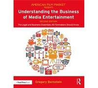 Understanding the Business of Media Entertainment by Bernstein & Gregory Arizona State University & USA Unknown (Auteur)