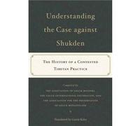 Understanding the Case Against Shukden by Gavin Kilty Gavin Kilty (Auteur)
