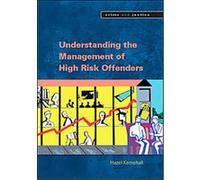 Understanding the Commun ity Management of High Risk Offenders, Crime and Justice Hazel Kemshall (Auteur)