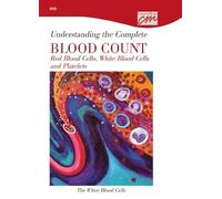 Understanding the Complete Blood Count: The White Blood Cells [1]