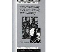 Understanding the Counseling Relationship, Professional Skills for Counsellors Series