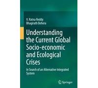 Understanding The Current Global Socio-Economic And Ecological Crises