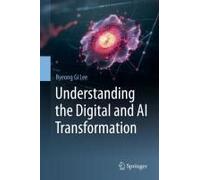 Understanding The Digital And Ai Transformation
