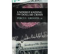 Understanding the Dollar Crisis