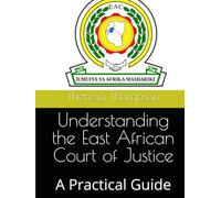 Understanding the East African Court of Justice: A Practical Guide