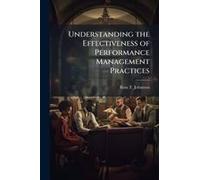 Understanding The Effectiveness Of Performance Management Practices