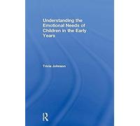 Understanding The Emotional Needs Of Children In The Early Years