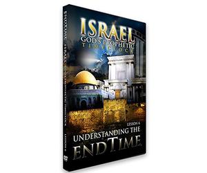Understanding the End Time: Israel, God's Prophetic Time Clock, Level I, Lesson VI, Updated Edition