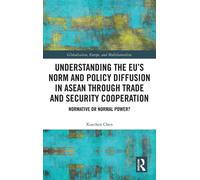 Understanding The Eu's Norm And Policy Diffusion In Asean Through Trade And Security Cooperation