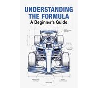 Understanding The Formula A Beginner's Guide: Everything You Need to Know About the World of F1 (2026 Edition)