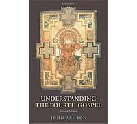 Understanding the Fourth Gospel John Ashton (Auteur)
