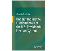 Understanding The Fundamentals Of The U.S. Presidential Election System
