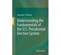 Understanding The Fundamentals Of The U.S. Presidential Election System