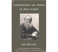 Understanding The Gospel Of Jesus Christ According To Leo Tolstoy