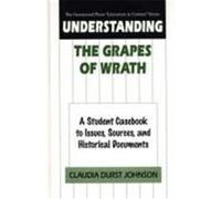 Understanding the Grapes of Wrath, GREENWOOD PRESS "LITERATURE IN CONTEXT" Claudia Durst Johnson (Auteur)