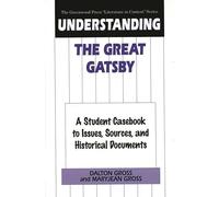 Understanding the Great Gatsby: A Student Casebook to Issues, Sources, and Historical Documents