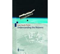 Understanding the Heavens: Thirty Centuries of Astronomical Ideas from Ancient Thinking to Modern Cosmology