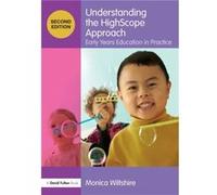 Understanding the HighScope Approach by Monica Wiltshire Inconnu (Auteur)