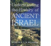 Understanding the History of Ancient Israel (Proceedings of the British Academy)