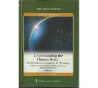 Understanding the Human Body: An Introduction to Anatomy and physiology