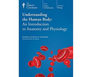 Understanding the Human Body: An Introduction to Anatomy and Physiology