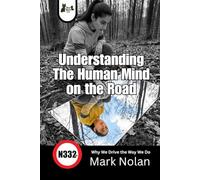 Understanding The Human Mind on the Road: Why We Drive the Way We Do