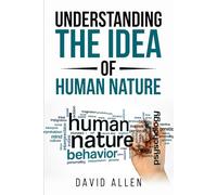 Understanding the Idea of Human Nature