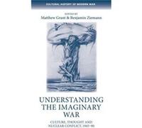 Understanding the Imaginary War Inconnu (Auteur)