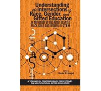 Understanding The Intersections Of Race, Gender, And Gifted Education