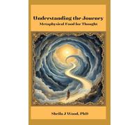 Understanding the Journey: Metaphysical Food for Thought