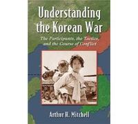 Understanding the Korean War - Arthur H. Mitchell - McFarland amp Co Inc - Livre en Anglais - Paperback Arthur H. MitchellArthur H. Mitchell (Auteur)