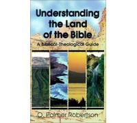 Understanding the Land of the Bible: A Biblical-Theological Guide