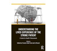 Understanding the Lived Experience of the Stroke Patient