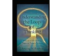 Understanding the loop of thinking: How clear you think….