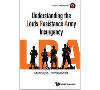 Understanding The Lord's Resistance Army Insurgency
