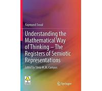 Understanding The Mathematical Way Of Thinking - The Registers Of Semiotic Representations