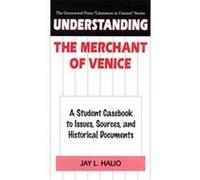 Understanding the Merchant of Venice, GREENWOOD PRESS "LITERATURE IN CONTEXT" Jay L. Halio (Auteur)