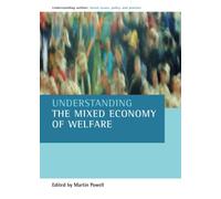 Understanding the mixed economy of welfare (Understanding Welfare: Social Issues, Policy and Practice)
