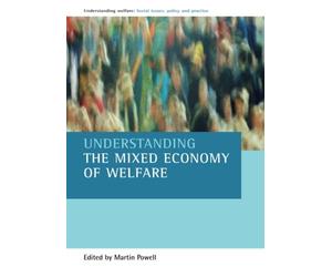 Understanding the mixed economy of welfare (Understanding Welfare: Social Issues, Policy and Practice)