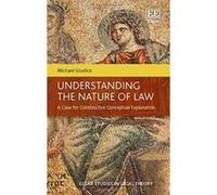 Understanding the Nature of Law: A Case for Constructive Conceptual Explanation (Elgar Studies in Legal Theory) - [Livre en VO] Michael Giudice (Auteur)
