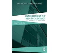 Understanding the NEC4 ECC Contract: A Practical Handbook (Understanding Construction) - [Version Originale] Inconnu (Auteur)