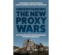 Understanding the New Proxy Wars: Battlegrounds and Strategies Reshaping the Greater Middle East
